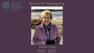 Funeral Service for Edna Craig Monday 21st 11am at Deeside Christian Fellowship Church [upl. by Elisha52]