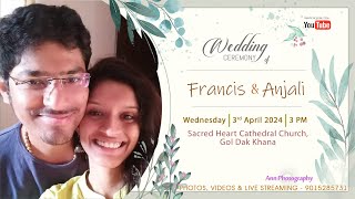 FRANCIS amp ANJALI  Wedding Ceremony  SACRED HEART CATHEDRAL CHURCH GOL DAK KHANA [upl. by Sparks]