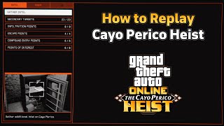 How to Replay the Cayo Perico Heist in GTA Online Guide  No Glitches Which Preps You Should Do [upl. by Oicelem]