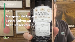 Wine Review Marques de Riscal 150th Aniversario Gran Reserva Rioja 2016 [upl. by Sid]