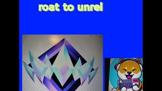 ROAT TO UNREAL [upl. by Bury]