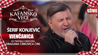 SERIF KONJEVIC  VJENCANICA  UZIVO  2023 ORK DRAGANA CIRKOVIC CIRE  KAFANSKO VECE [upl. by Ihp]