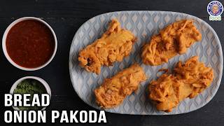 Bread Onion Pakoda  Unique Monsoon Snacks Recipes  How to Make Bread Onion Pakoda  Chef Varun [upl. by Phillipp]