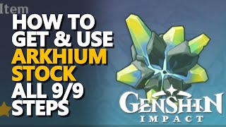 How to get amp use Arkhium Stock Genshin Impact [upl. by Fairfield]