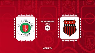 LIVE🔴 KS POWIŚLANKA LIPSKO vs SKS OSKAR PRZYSUCHA  FINAŁ OKRĘGOWEGO PUCHARU POLSKI RADOM [upl. by Livy]