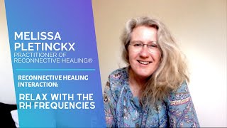 Relax with the RH frequencies  presented by Reconnective Healing practitioner Melissa Pletinckx [upl. by Lebatsirhc]