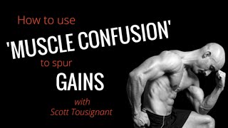 004 How to use ‘Muscle Confusion’ to spur gains with Scott Tousignant [upl. by Simons]