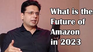 What is the Future amp Scope of Amazon in 2023  Saqib Azhar [upl. by Griffie]