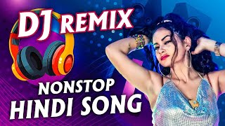 Hindi Dj Mix Songs  Best Hindi Dj Remix Song  Bollywood Nonstop Dj Song  Dj Mix Songs [upl. by Lelith]