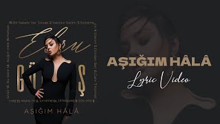 Ebru Gündeş  Aşığım Hâlâ Lyric Video [upl. by Bautista642]