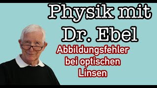 Abbildungsfehler bei optischen Linsen [upl. by Trojan789]