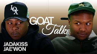 Jadakiss amp Jae’Won Debate the Best and Worst Things Ever  GOAT Talk [upl. by Haramat]