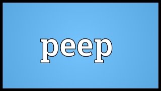 Peep Meaning [upl. by Manuel]