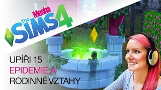 The Sims 4  UPÍŘI 15 ● Epidemie a rodinné vztahy [upl. by Ohs]