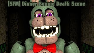 SFM FNAF Dinner Bonnie Death Scene [upl. by Acissj62]