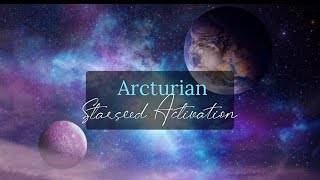 Arcturian Starseed Activation [upl. by Crispin]