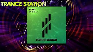 Reznor  Im Here Extended Mix SCORCHIN PROGRESSIVE [upl. by Anerda]