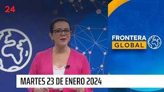 Frontera Global  martes 23 de enero 2024  24 Horas TVN Chile [upl. by Asilim]