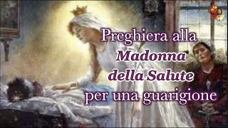 Preghiera alla Madonna della Salute per una guarigione [upl. by Walburga]