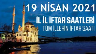 19 Nisan 2021 Ä°ftar Saatleri  Ramazan Ä°msakiyesi [upl. by Sheri]