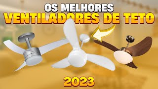 GUIA DEFINITIVO Qual o MELHOR VENTILADOR DE TETO em 2023 ✅ [upl. by Nnewg]