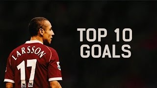 Henrik Larsson ᴴᴰ ● Top 10 Goals for club career ● [upl. by Buller]