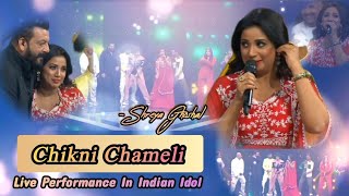 Shreya Ghoshal Chikni Chameli  Sanjay Dutt  Shreya Ghoshal Live Performance In Indian Idol [upl. by Uzzial]