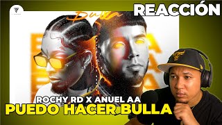 REACCIÓN a ROCHY RD X ANUEL AA  PUEDO HACER BULLA  Audio Oficial [upl. by Nemaj]