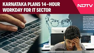 Karnataka Working Hours  Bengaluru IT Sector To Have 14Hour Workday [upl. by Blondell794]