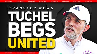 Tuchel BEGS For Ten Hags Job Man Utd News [upl. by Kahaleel752]