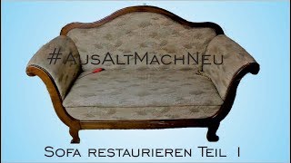 Sofa restaurieren  Sperrmüllfund  Aus alt mach neu  Teil 1 [upl. by Mollee]