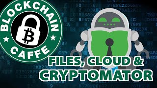 Encrypt Anything  Cryptomator  Blockchain Caffe [upl. by Dasi]