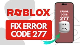 How to fix Roblox error code 277  Fix Disconnected Error [upl. by Nahtam]