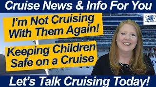 CRUISE NEWS Im Not Cruising with THEM Again Keeping Children Safe on a Cruise Galveston Port [upl. by Holbrooke]