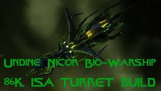 86k Turret Build Undine Nicor Bio Warship [upl. by Ecinuahs]