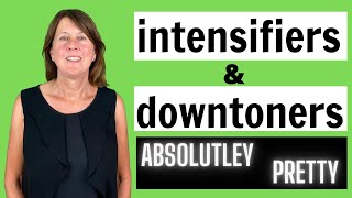 Intensifiers and Downtoners in English  Give power to your adjectives and adverbs [upl. by Weisler228]