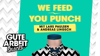 We Feed You Punch Lars Paulsen amp Andreas Lingsch  Gute Arbeit Snacks [upl. by Eilitan]