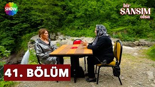 Bir Şansım Olsa 41 Bölüm [upl. by Cheke]