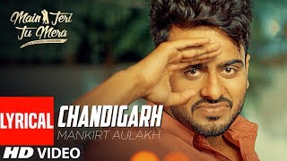 Mankirt Aulakh Chandigarh Full Lyrical Song  Latest Punjabi Songs  TSeries Apna Punjab [upl. by Sikras]