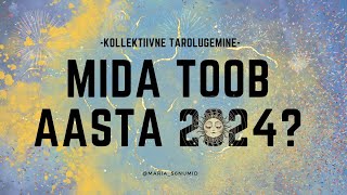 🔮Mida toob meile aasta 2024  Kollektiivne tarolugemine🔮 [upl. by Lamok890]