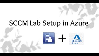 Building an SCCM Lab in Azure StepbyStep Guide [upl. by Leach]