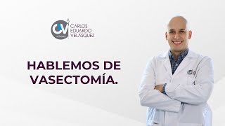 Vasectomía Procedimiento Sencillo y Seguro 🛡️ Explicación Completa [upl. by Stannwood]