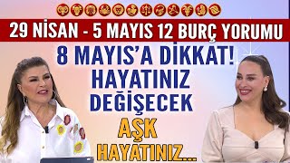 29 NİSAN5 MAYIS NURAY SAYARI BURÇ YORUMLARI 8 MAYISA DİKKAT HAYATINIZ DEĞİŞECEK AŞK HAYATINIZ [upl. by Yrogreg718]