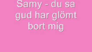 samy  du sa gud har glömt bort mig [upl. by Michigan]