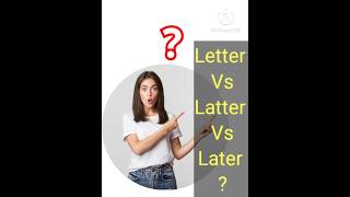 Letter vs Latter vs Laterbymemissmentor [upl. by Ahsiled]