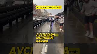 AVCILARDA METROBÜS KAZASI sondakika shorts [upl. by Einnaej11]