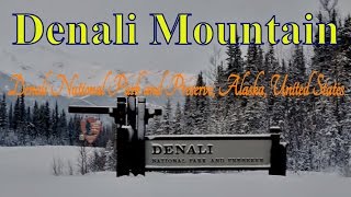 Visiting Denali Mountain Denali National Park and Preserve Alaska U S [upl. by Htebiram]