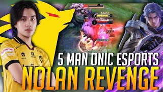 THIS IS HOW MY NOLAN WILL REVENGE WHEN YOU STEAL HIS BUFF  5 MAN ONIC ESPORTS [upl. by Monahon]