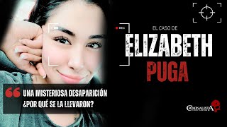 El caso de Elizabeth Puga  Criminalista Nocturno [upl. by Akirdnas882]