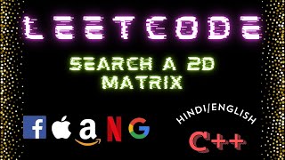 Leetcode  74  Search a 2D Matrix  Optimized Solution with explanation in Hindi  C [upl. by Yelyak]